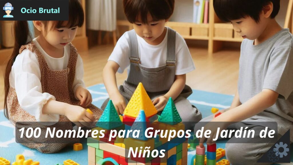 100 Nombres para Grupos de Jardín de Niños