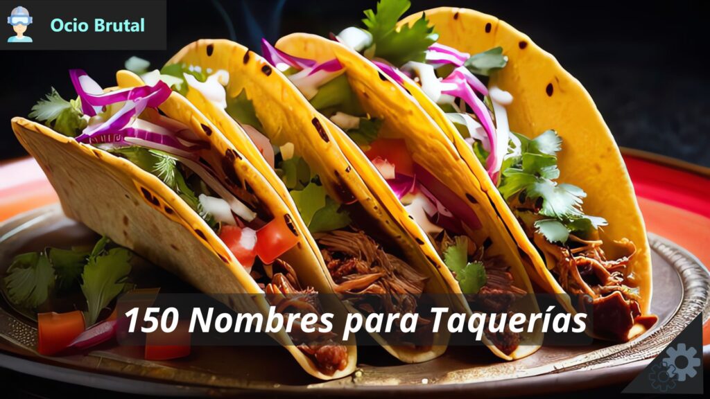150 Nombres para Taquerías