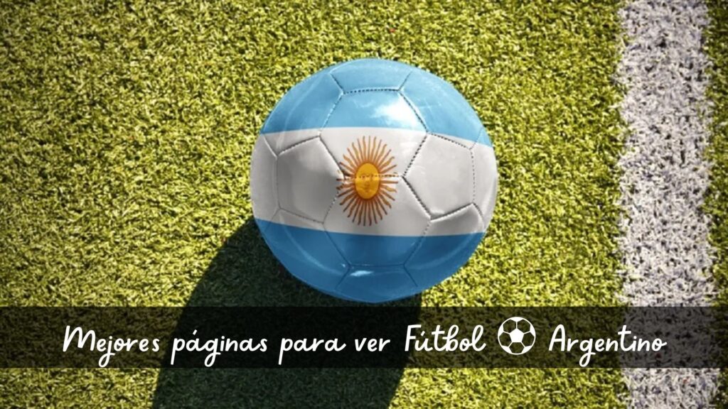 Mejores Páginas para ver Fútbol Argentino