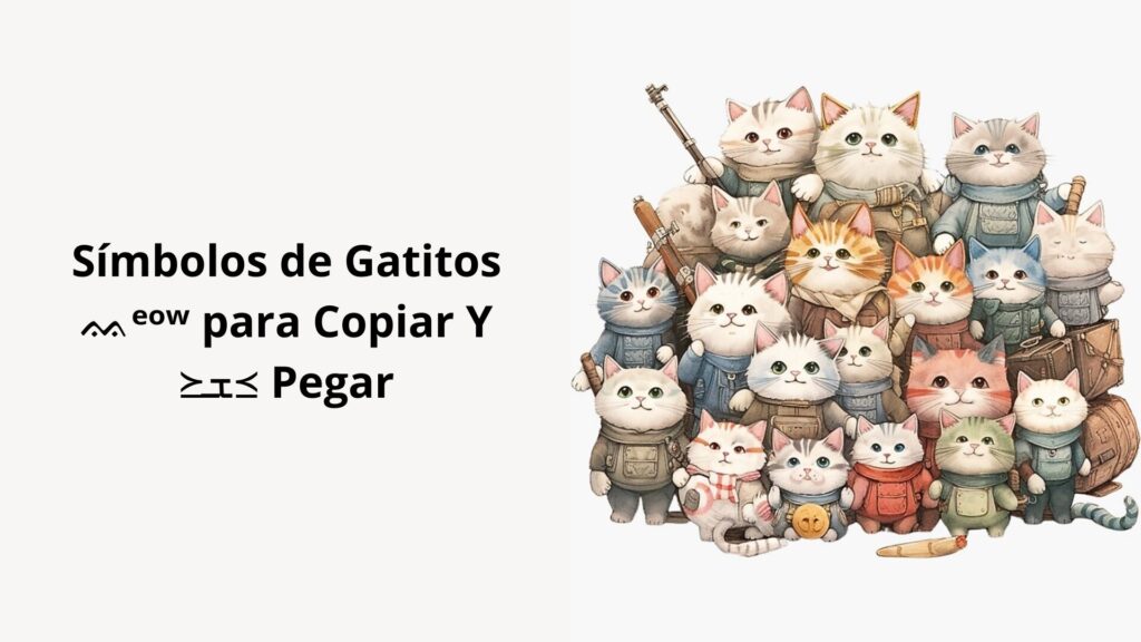 Símbolos de Gatitos ᨐᵉᵒʷ para Copiar Y Pegar ≽ܫ≼